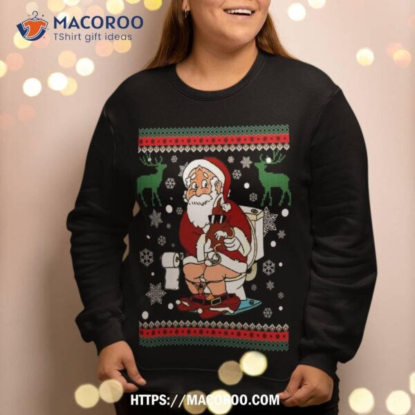 Santa Pooping Down The Chimney Ugly Sweater Christmas Sweatshirt