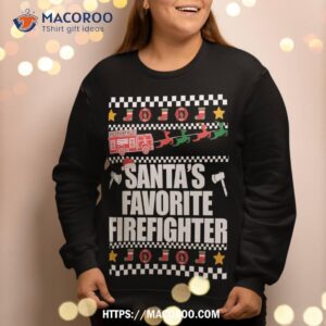 Santa's Favorite Firefighter Ugly Christmas Sweater Meme Sweatshirt 2 santa s favorite firefighter ugly christmas sweater meme sweatshirt sweatshirt 2