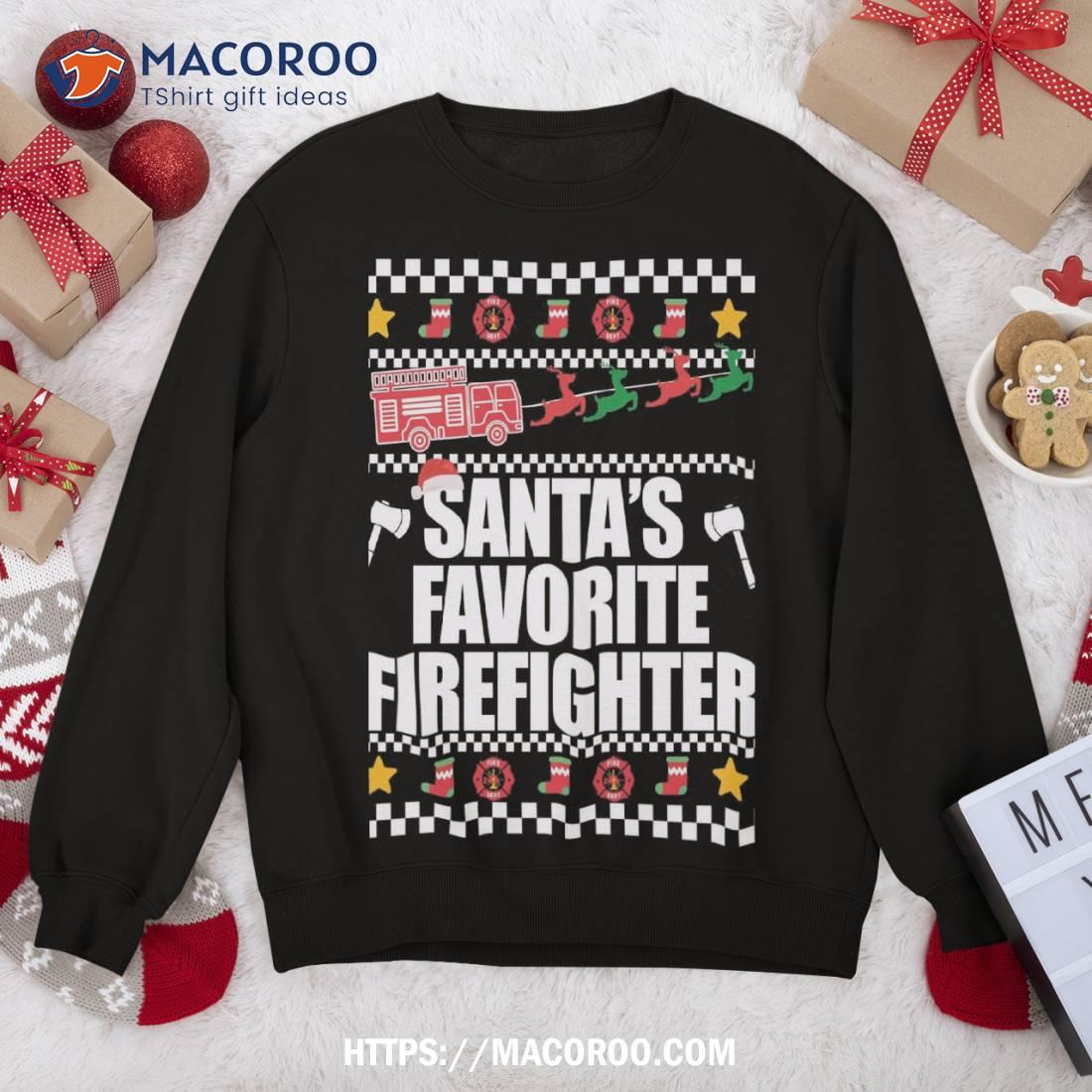 Santa’s Favorite Firefighter Ugly Christmas Sweater Meme Sweatshirt Santa’s Favorite Firefighter Ugly Christmas Sweater Meme Sweatshirt