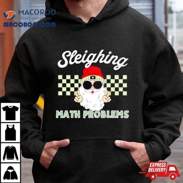 Santa Sleighing Math Problems Shirt