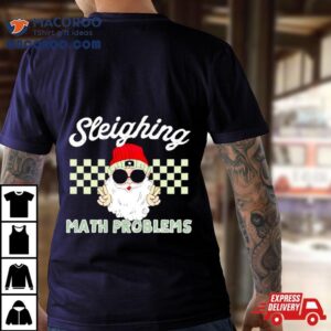 Santa Sleighing Math Problems Tshirt