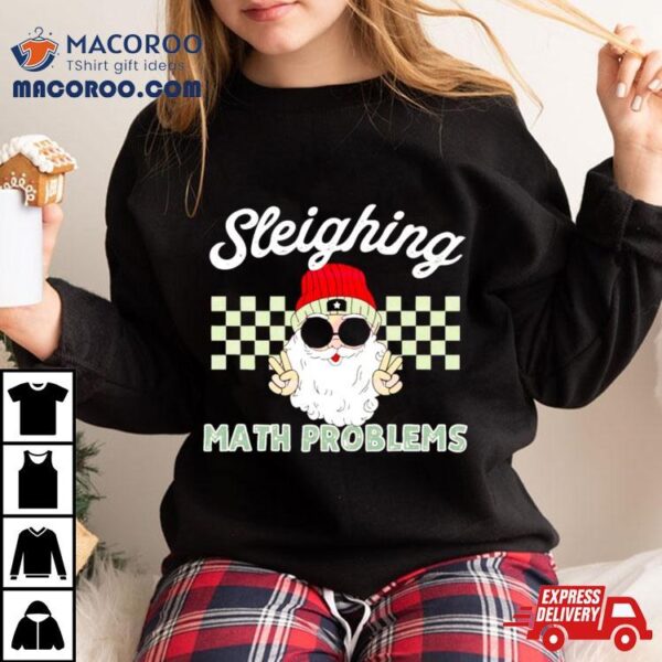 Santa Sleighing Math Problems Shirt