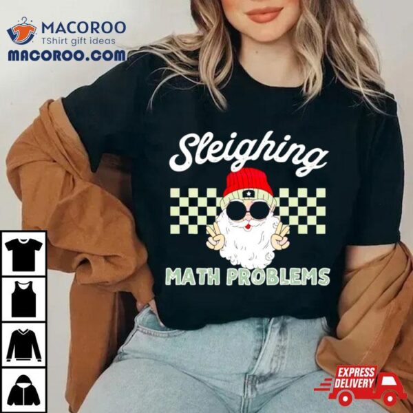 Santa Sleighing Math Problems Shirt