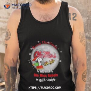 Santa Snoopy Merry Christmas To All And To Ole Miss Rebels A Good Season Shirt 3 Santa Snoopy Merry Christmas To All And To Ole Miss Rebels A Good Season Tank Top