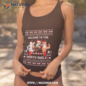 Santa Snowman Reindeer Welcome To The North Swole Ugly Christmas Shirt