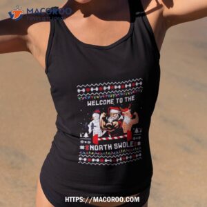 Santa Snowman Reindeer Welcome To The North Swole Ugly Christmas Shirt