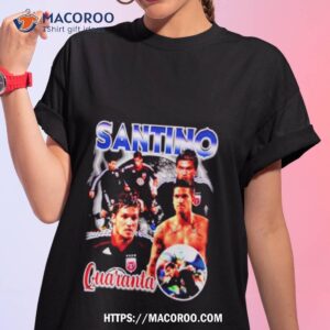 Santino Quaranta Bootleg Shirt