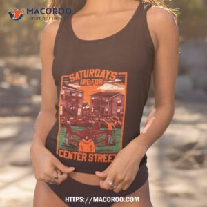 Saturdays Are For Center Street T Shirt