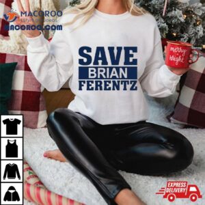 Save Brian Ferentz T Shirt