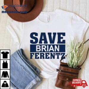 Save Brian Ferentz Tshirt