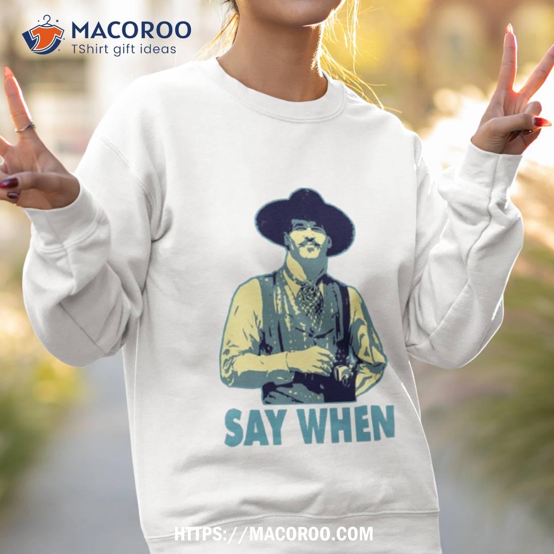 Say When Christmas Shirt Say When Christmas Shirt