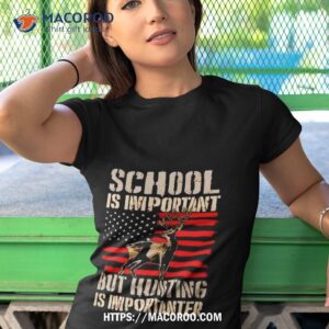 School Is Important But Hunting Is Importanter Usa Flag Tshirt 1
