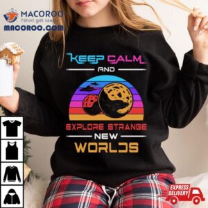 Science Fiction Day Space Keep Calm Stars Shirt