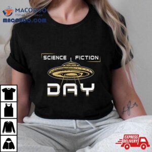 Science Fiction Day Stars Space Science Alien Shirt