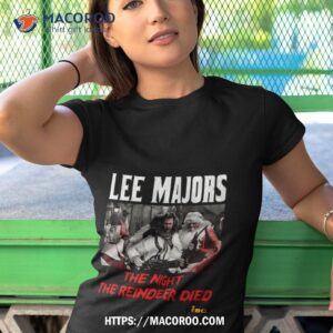 Scrooged The Night The Reindeer Died Tshirt 1