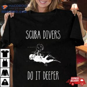 Scuba Divers Do It Deeper Sweatshirt