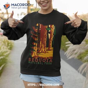 sequoia national park california shirt sweatshirt 1