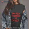 Serial Killer Documentaries And Chill Shirt