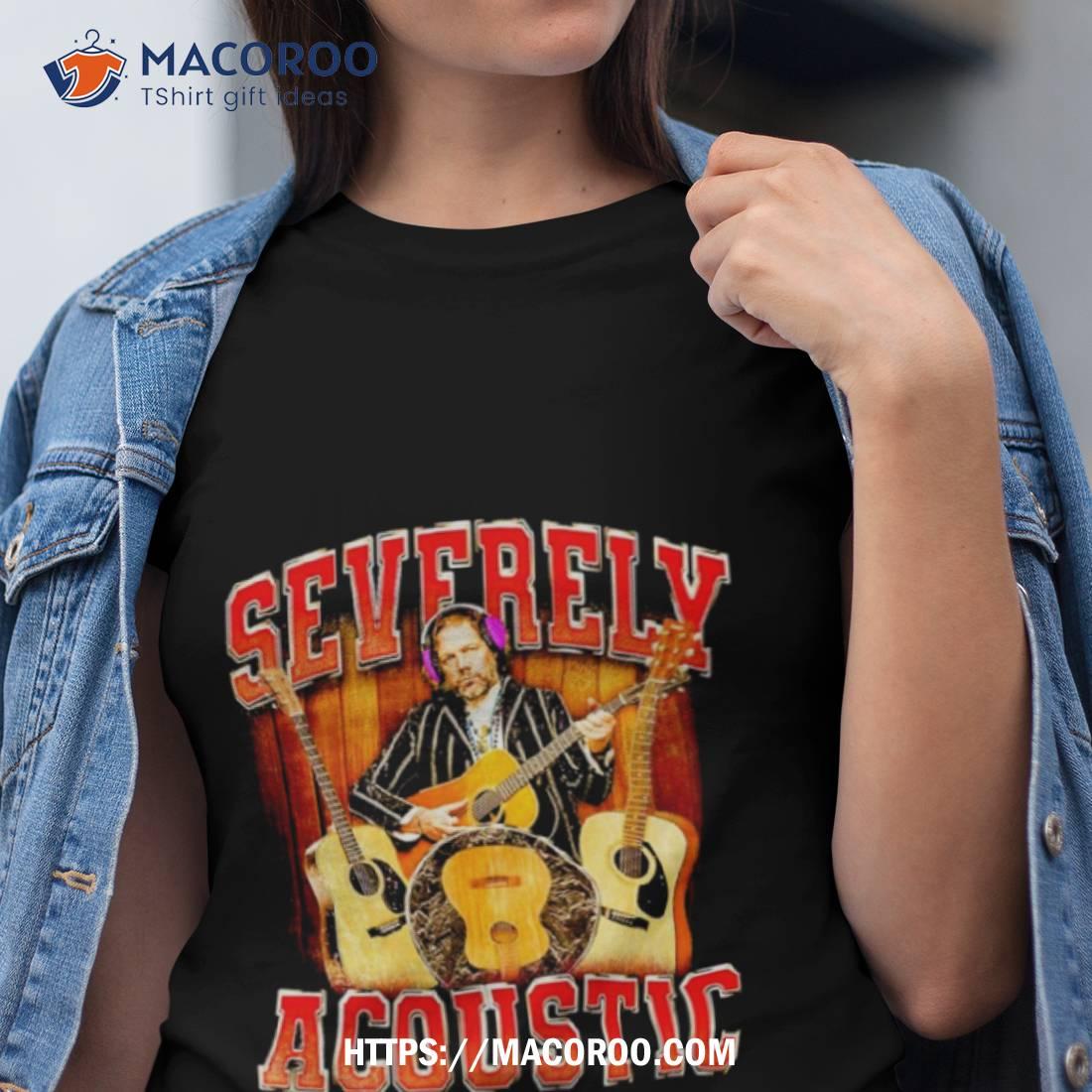 Severely Acoustic Player Guitar Shirt Severely Acoustic Player Guitar Shirt