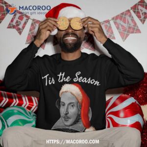 shakespeare christmas shirt art santa hat tis the season sweatshirt sweatshirt 3