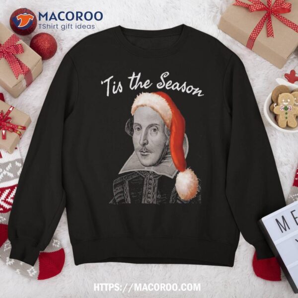 Shakespeare Christmas Shirt Art-santa Hat-tis The Season Sweatshirt