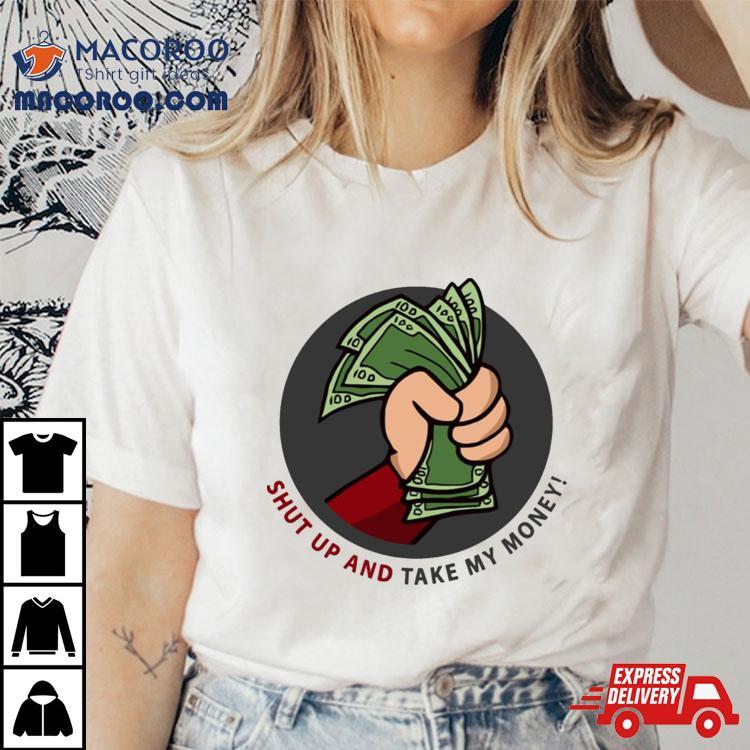 Shut Up And Take My Money Meme Greeting Card Shirt Shut Up And Take My Money Meme Greeting Card Shirt