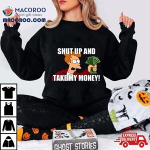Shut Up And Take My Money Meme Unisex T Shirt