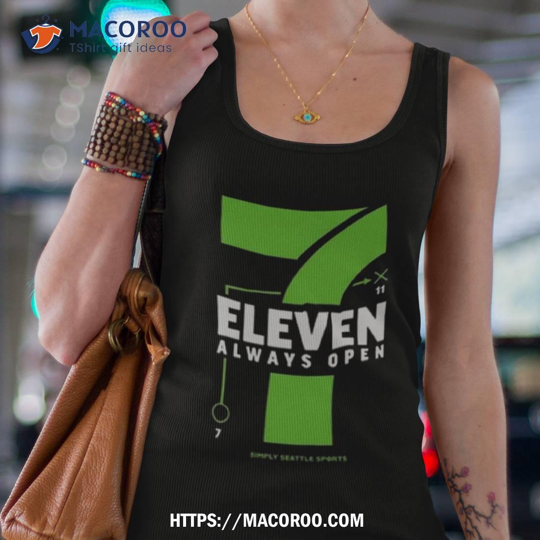 Simply Seattle Sports 7 11 Always Open T Shirt Simply Seattle Sports 7 11 Always Open T Shirt