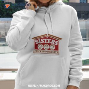 Sisters Chicken And Biscuits Shirt