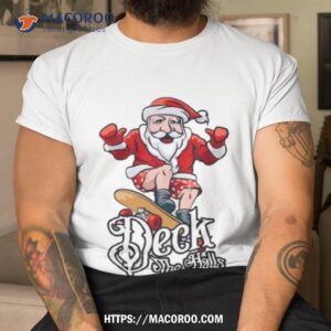 Skateboarding Santa Claus Deck The Halls Christmas Shirt
