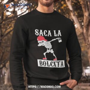 Skeleton Dabbing Saca La Bolcita Sweatshirt