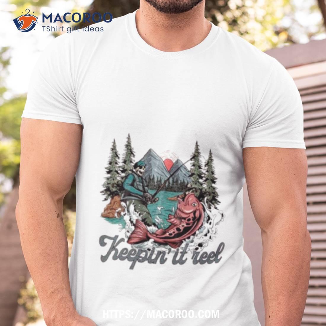 Skeleton Fishing Keepin’ It Reel Shirt Skeleton Fishing Keepin’ It Reel Shirt