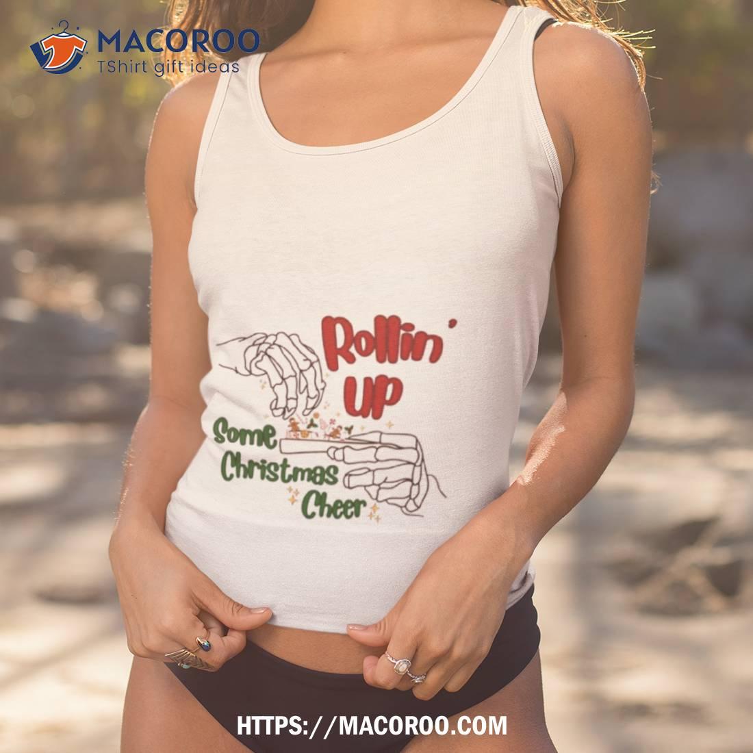 Skeleton Rollin’ Up Some Christmas Cheer Shirt Skeleton Rollin’ Up Some Christmas Cheer Shirt