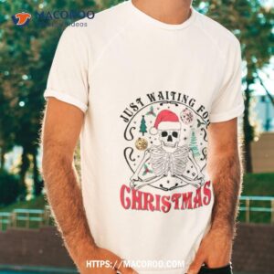Skeleton Santa Just Waiting For Christmas Shirt Skeleton Santa Just Waiting For Christmas Shirt