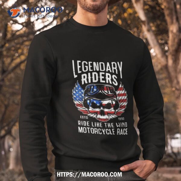 Skull Legendary Riders Estd 1992 Ride Like The Wind Motorcycle Race American T Shirt