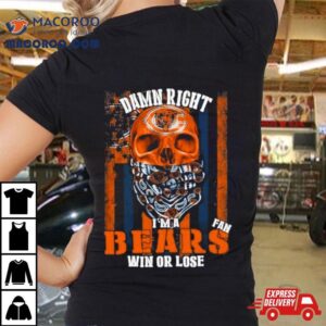 Skull Mask Damn Right I M A Fan Chicago Bears Win Or Lose Usa Flag Tshirt