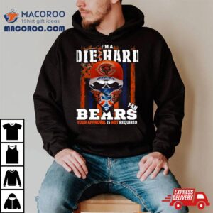 Skull Mask I’m A Die Hard Fan Chicago Bears Your Approval Is Not Required Usa Flag Shirt