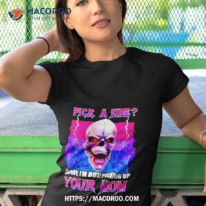 Skull Pick A Side Sorry I’m Busy Picking Up Your Mom Shirt 3 skull pick a side sorry i m busy picking up your mom shirt tshirt 1