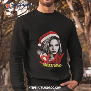 Slay Bells Ring Christmas Shirt 2 Slay Bells Ring Christmas Sweatshirt