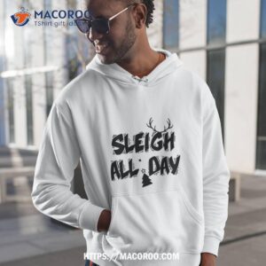 Sleigh All Day Christmas Shirt