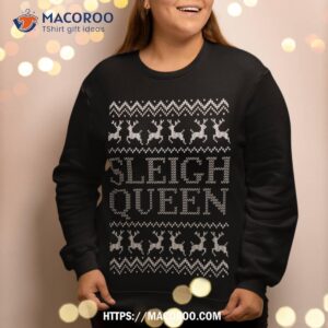 sleigh queen holiday party funny ugly christmas sweater sweatshirt sweatshirt 2