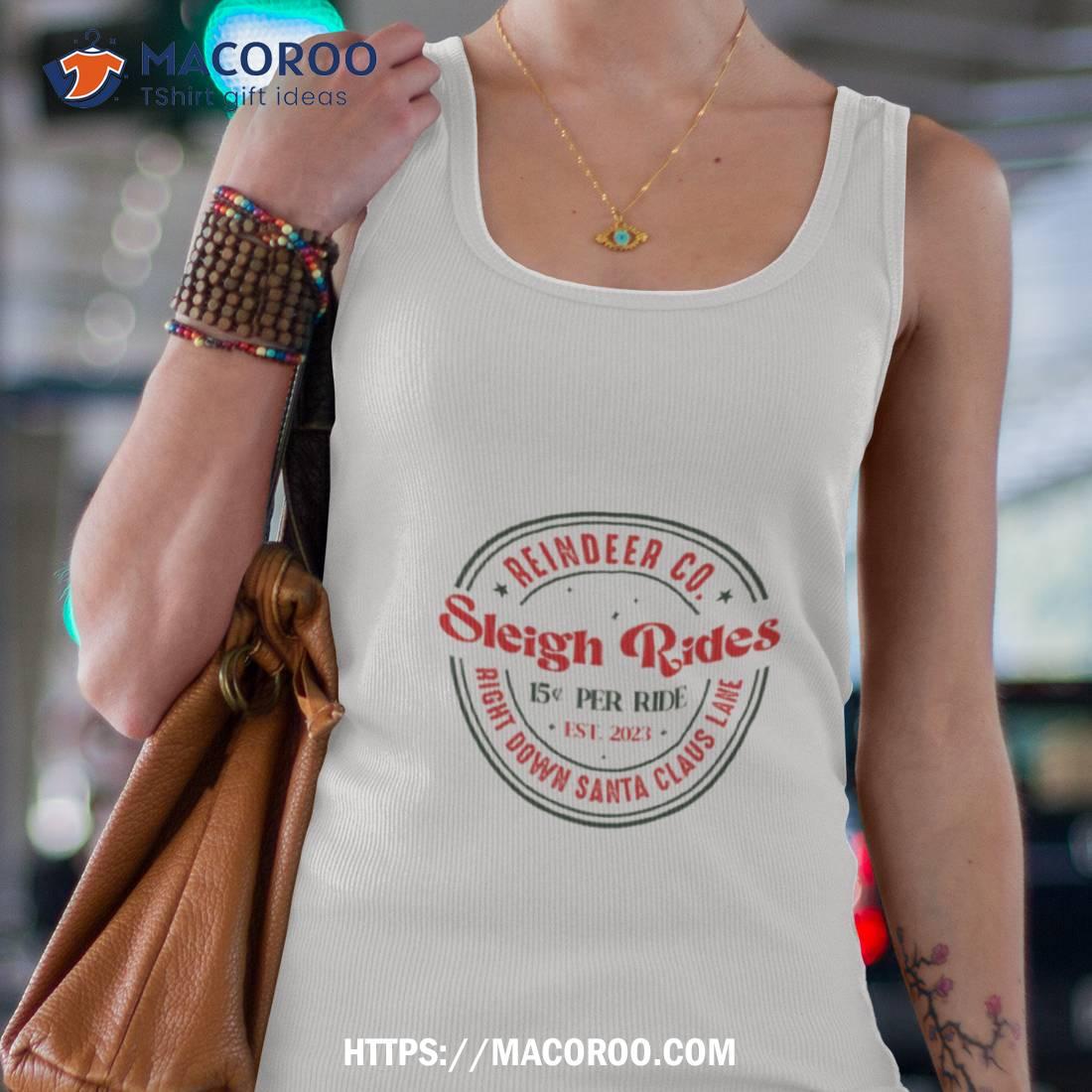 Sleigh Rides Christmas Shirt Sleigh Rides Christmas Shirt
