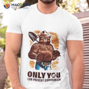 smokey bear only you can prevent communism shirt tshirt