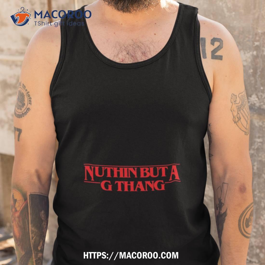 Snoop Dogg Nuthin’ But A G Thang Shirt Snoop Dogg Nuthin’ But A G Thang Shirt