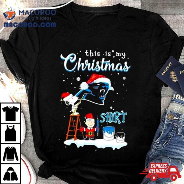 Snoopy And Charlie Brown Nfl Carolina Panthers This Is My Christmas T Shirt