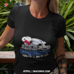 Snoopy Dallas Cowboys Forever Win Or Lose Shirt