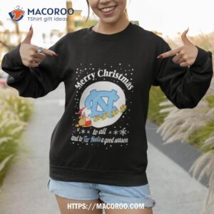 Snoopy Merry Christmas To All And To North Carolina Tar Heels A Good Season Sweatshirt 1