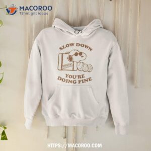 Snoopy Slow Down You’re Doing Fine T Shirt