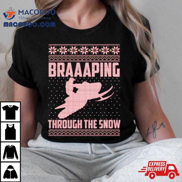 Snowmobile Braaaping Through The Snow Ugly Christmas Shirt