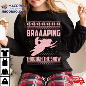 Snowmobile Braaaping Through The Snow Ugly Christmas Tshirt